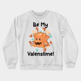 Be My Valenslime Roleplaying Video Game RPG Geek Couple Gift Crewneck Sweatshirt